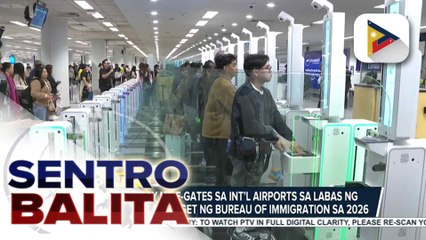Paglalagay ng e-gates sa Int’l airports sa labas ng Metro Manila, target ng Bureau of Immigration sa 2026