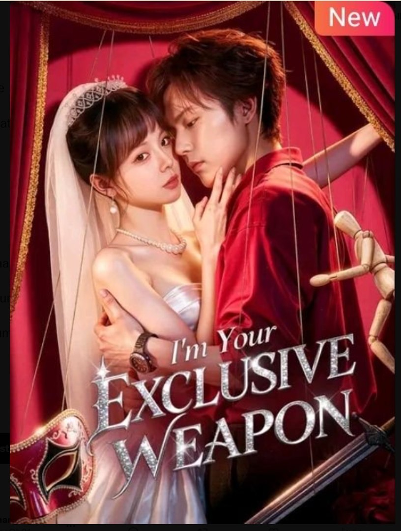 Im Your Exclusive Weapon Drama Movies English Sub