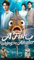 A Fish Fishing for Anglers Drama Movies [English Sub]