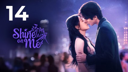 Shine on Me Episode 14 | Full Episode | Eng Sub | Modern Chinese Drama