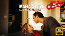 Mafia's Love Left Me No Way Out | Full Movie HD - Drama ShortFilms Hot