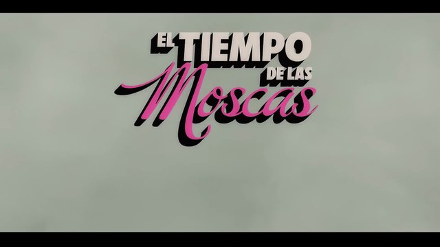 El tiempo de las moscas | Tráiler oficial | Netflix
