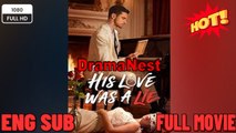 🔥 🔥 [Hot 2026] 🍀 His Love Was A Lie New Drama 2026 Full Engsub