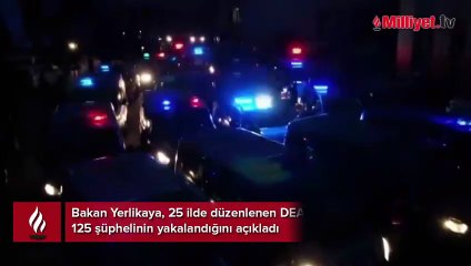 25 ilde DEAŞ operasyonu: 125 şüpheli yakalandı