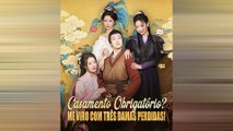 Casamento Obrigatório? Me Viro com Três Damas Perdidas! (Dublado) Episódio Completo
