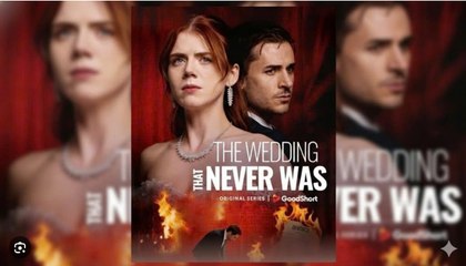 🔥 🔥The Wedding That Never Was Full Movie_ Goodshort