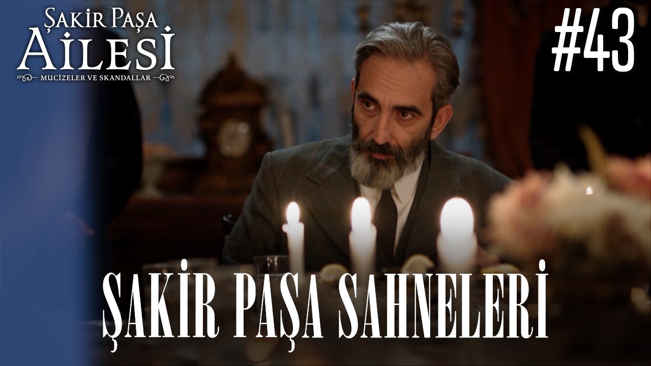 Şakir Paşa Sahneleri - Şakir Paşa Ailesi: Mucizeler ve Skandallar