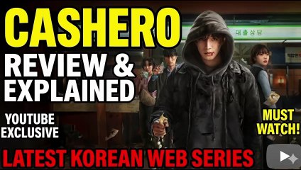 Netflix: Cashero | Review & Explained |Latest Korean Web Series