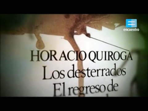 Desde el sur: Horacio Quiroga, Los desterrados