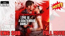 🔥 🔥 [Hot 2026🔥] 🍀Love is a Dangerous DanceNew 2026 Full Engsub