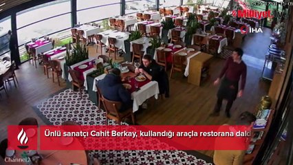 Ünlü sanatçı Cahit Berkay, kullandığı araçla restorana daldı