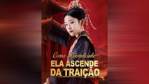 Coroa Reivindicada Ela Ascende da Traição Episódio Completo