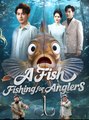 A Fish Fishing for Anglers - Drama FULL MOVIES ENGLISH SUB