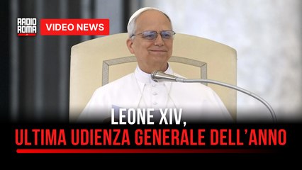 Leone XIV, ultima udienza generale dell’anno