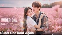 UNDER ONE ROOF AGAIN. FULL MOVIES ENGLISH SUB