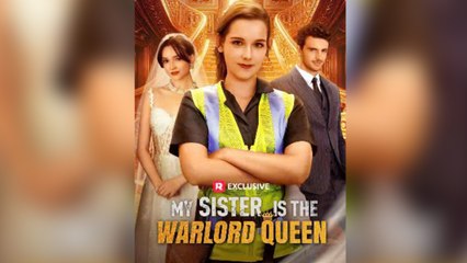 My Sister is The Warlord Queen Short Drama 2026