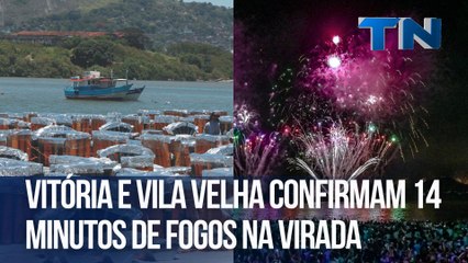 Vitória e Vila Velha confirmam 14 minutos de fogos na virada