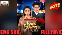 [EngSub] Ashes Burn She Rises New Drama Movie 2025 - Full English Sub