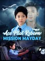 Ace Pilot Reborn - Mission Mayday - Drama