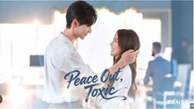 PEACE OUT TOXIC. DRAMA MOVIES ENGLISH SUB