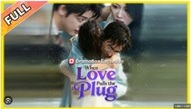 WHEN LOVE PULLS THE PLUG. DRAMA MOVIES ENGLISH SUB