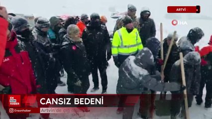 Artvin'de çığ altında kalan 3 çobandan birinin cansız bedenine ulaşıldı