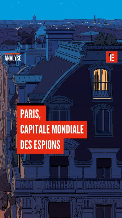 Paris, capitale mondiale des espions