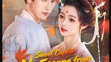 Sweet Captive No Escape from His Heart Chinese Drama - English Sub