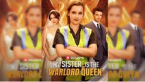 [Hot 2025🔥] My Sister Is the Warlord Queen #ReelShort Full Movie