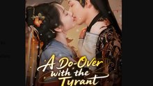 A Do-Over with the Tyrant Chinese Drama - English Sub