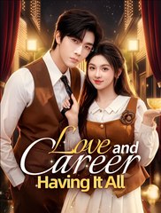 Love and Career Having It All - Drama FULL MOVIES ENGLISH SUB