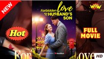 Forbidden Love With My Husband’s Son Full Movies English Sub