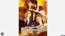 SWEET REVENGE FROM BETRAYAL TO BELOVED. Drama Movies English Sub