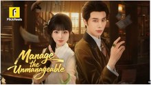 MANAGE THE UNMANAGEABLE. DRAMA MOVIES ENGLISH SUB