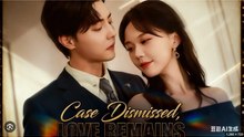 CASE DISMISSED LOVE REMAINS. DRAMA MOVIES ENGLISH SUB