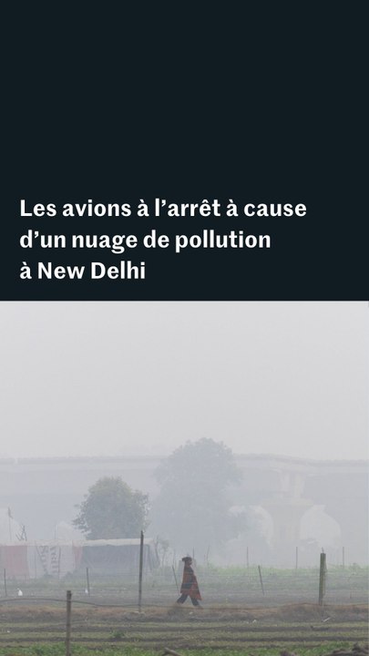 Un nuage de pollution enveloppe New Delhi