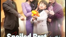 Spoiled Brat vs the Wrong Family Chinese Drama - English Sub