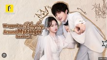 WRAPPED THE PLAYBOY AROUND MY FINGER SEASON 2. FULL MOVIES ENGLISH SB