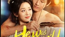 He Was the Wild She Was the Way Chinese Drama - English sub