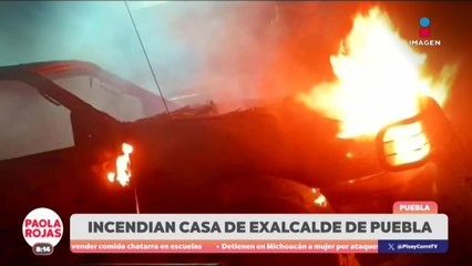 Incendian casa de exalcalde tras intento de robo en Puebla | DPC con Paola Rojas