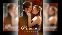 The Perfect Wife Divorces - Full Episodes
