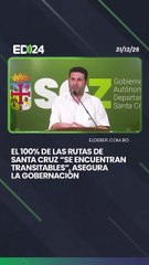 El 100% de las rutas de Santa Cruz “se encuentran transitables”, asegura  la Gobernación