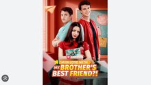 I'm In Love with My Brother's Best Friend Full Movies English Sub