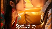 Spoiled by My Stoic Husband Chinese Drama - English Sub