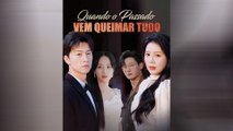 Quando O Passado Vem Queimar Tudo Episódio Completo