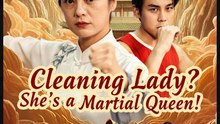 Cleaning Lady She's a Martial Queen - Punch Granny Chinese Drama - English Sub