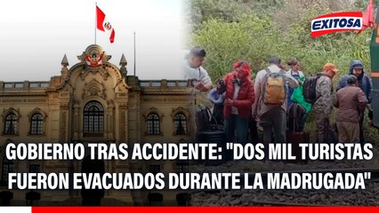 Gobierno tras accidente ferroviario en Cusco: "Dos mil turistas fueron evacuados durante la madrugada"