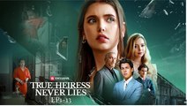 True Heiress Never Lies! Full Movies