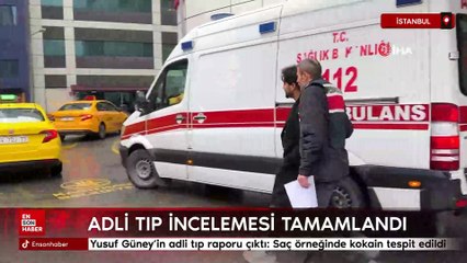 Yusuf Güney’in adli tıp raporu çıktı: Saç örneğinde kokain tespit edildi