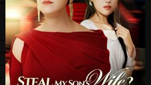 Steal My Son's Wife No Way Chinese Drama - English Sub